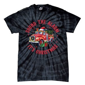 Sound The Alarm It Is Christmas Xmas Holiday Red Truck Firefighter Tie-Dye T-Shirt