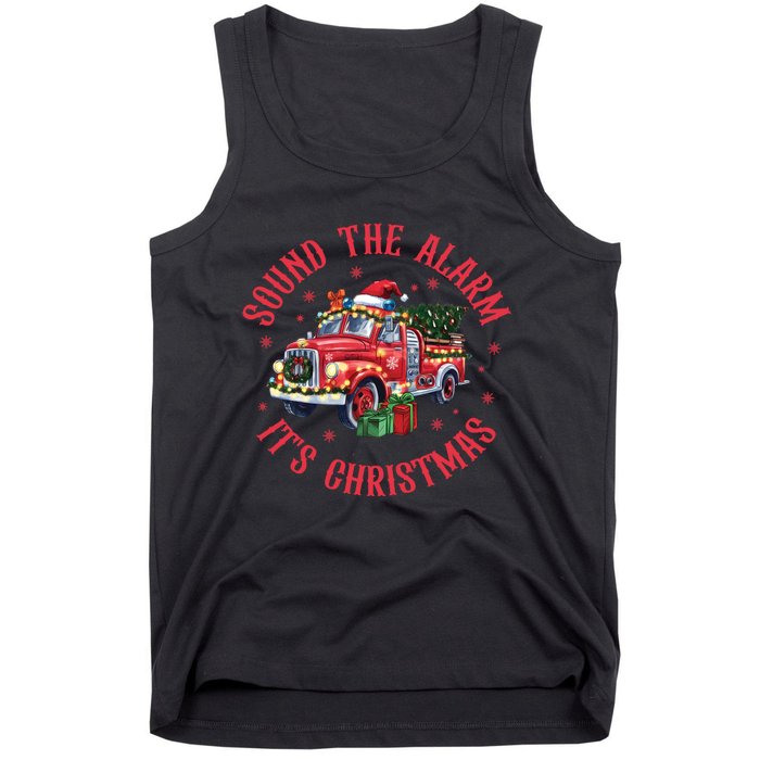 Sound The Alarm It Is Christmas Xmas Holiday Red Truck Firefighter Tank Top