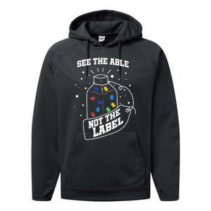 See The Able Not The Label Puzzle Cool Autism Awareness Gift Performance Fleece Hoodie