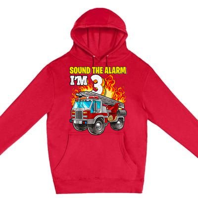 Sound The Alarm Im 3 3rd Birthday Fireman Firetruck Boy Premium Pullover Hoodie