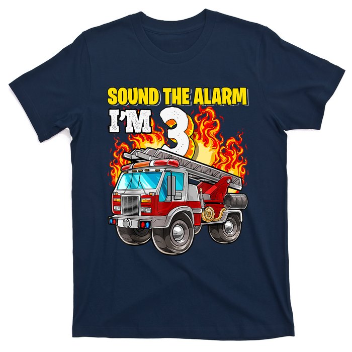 Sound The Alarm Im 3 3rd Birthday Fireman Firetruck Boy T-Shirt