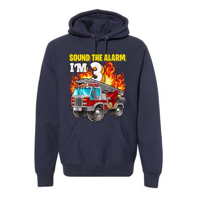 Sound The Alarm Im 3 3rd Birthday Fireman Firetruck Boy Premium Hoodie