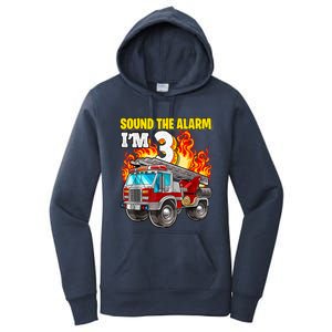 Sound The Alarm Im 3 3rd Birthday Fireman Firetruck Boy Women's Pullover Hoodie