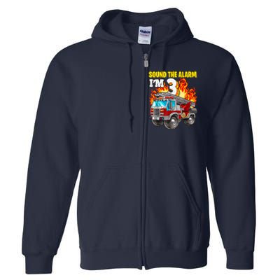 Sound The Alarm Im 3 3rd Birthday Fireman Firetruck Boy Full Zip Hoodie