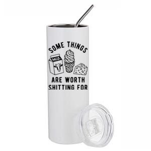 Some Things Are Worth Shitting For Milk Ice Cream Cheese Stainless Steel Tumbler