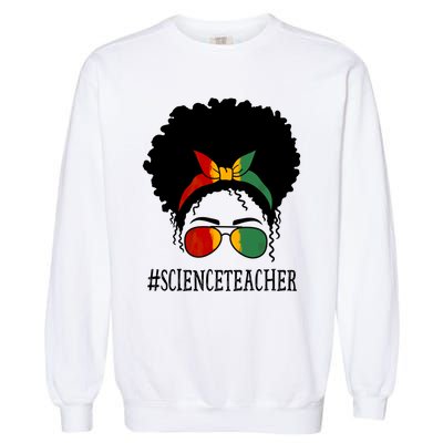 Science Teacher African Messy Bun Black History Month Cute Gift Garment-Dyed Sweatshirt