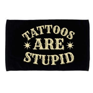 Sarcastic Tattoos Are Stupid Microfiber Hand Towel