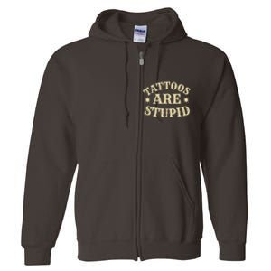 Sarcastic Tattoos Are Stupid Full Zip Hoodie