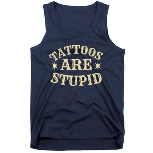 Sarcastic Tattoos Are Stupid Tank Top