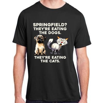 Springfield They Are Eating Dogs They Are Eating The Cats Adult ChromaSoft Performance T-Shirt