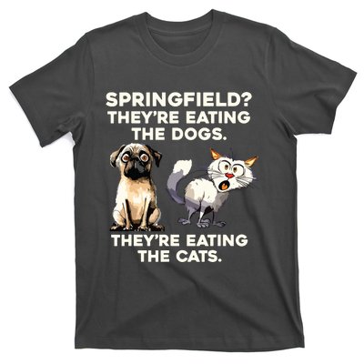 Springfield They Are Eating Dogs They Are Eating The Cats T-Shirt