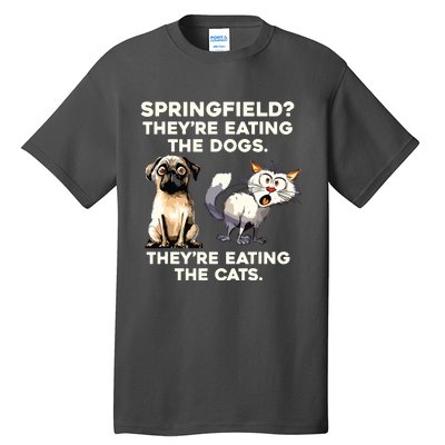 Springfield They Are Eating Dogs They Are Eating The Cats Tall T-Shirt