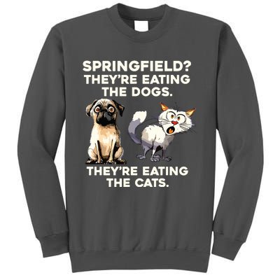 Springfield They Are Eating Dogs They Are Eating The Cats Tall Sweatshirt