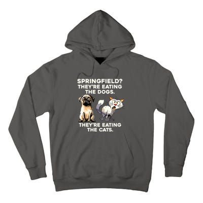 Springfield They Are Eating Dogs They Are Eating The Cats Tall Hoodie