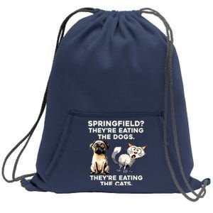 Springfield They Are Eating Dogs They Are Eating The Cats Sweatshirt Cinch Pack Bag