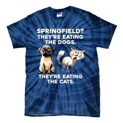 Springfield They Are Eating Dogs They Are Eating The Cats Tie-Dye T-Shirt