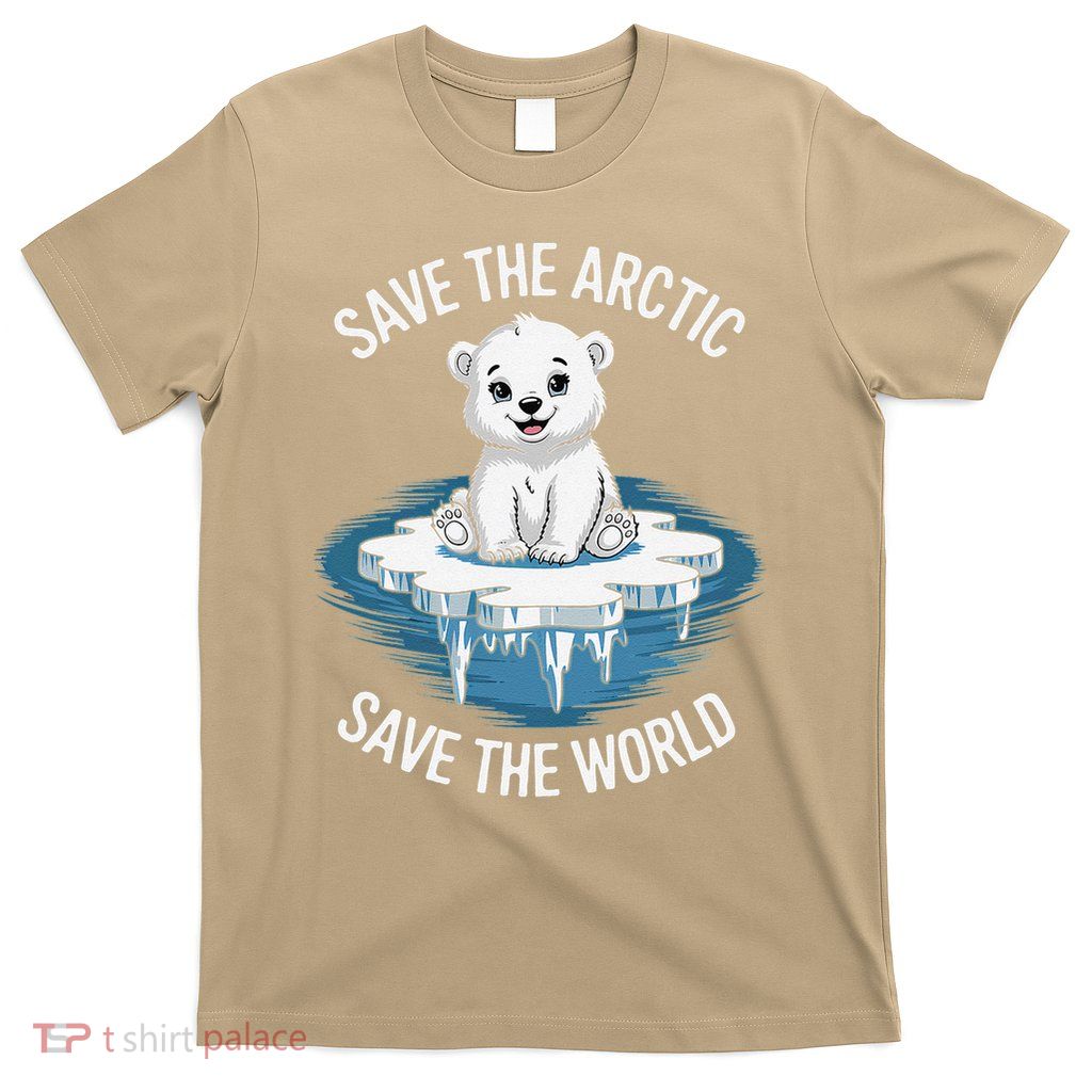 Save the Arctic Save the World Climate Change Earth Day T-Shirt