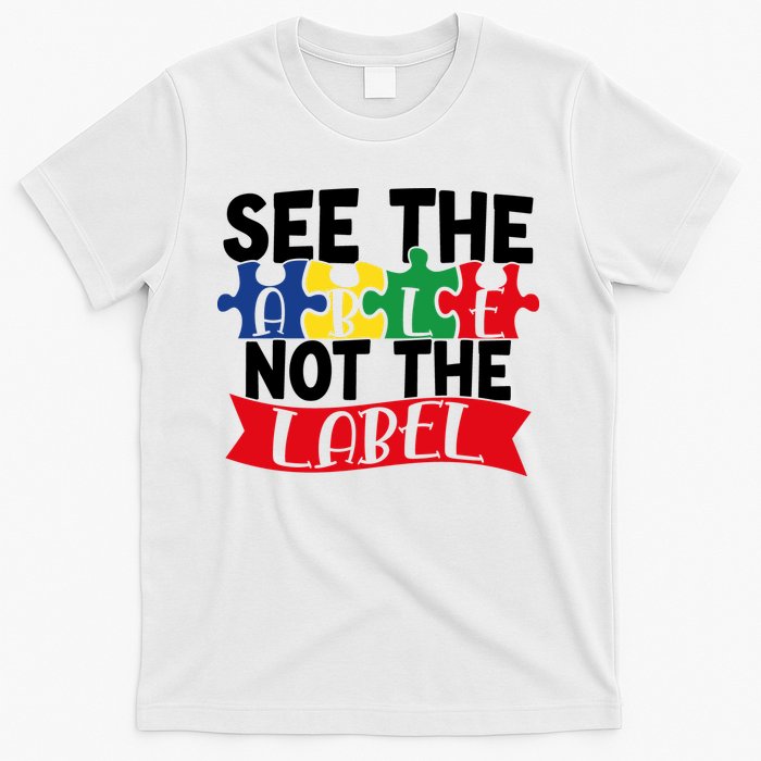See The Able Not The Label T-Shirt