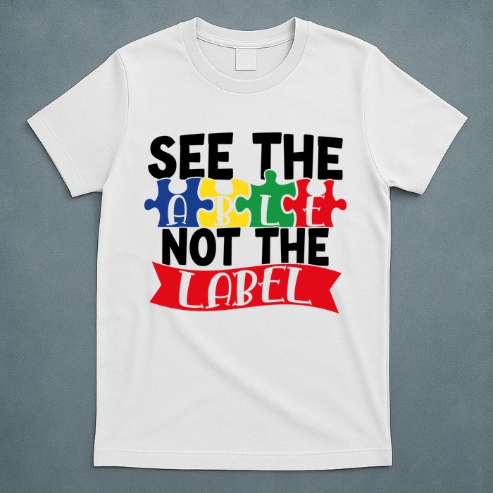 See The Able Not The Label T-Shirt