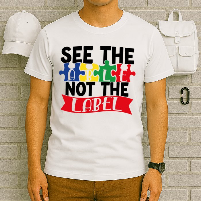 See The Able Not The Label T-Shirt