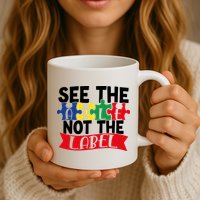 See The Able Not The Label Mug