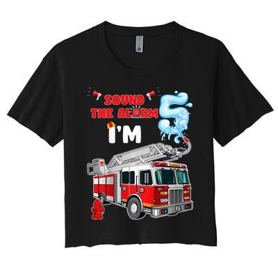 Sound the Alarm I'm 5! Fire Truck Firefighter Birthday Women's Crop Top Tee