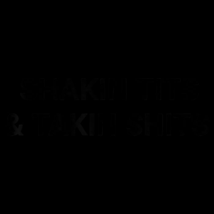 Shaking Tits And Taking Shits Premium T-Shirt