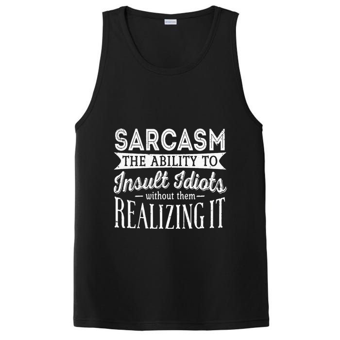 Sarcasm The Ability To Insult Idiots Without Funny PosiCharge Competitor Tank