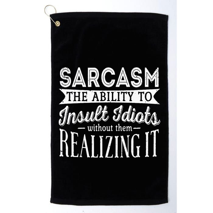 Sarcasm The Ability To Insult Idiots Without Funny Golf Towel