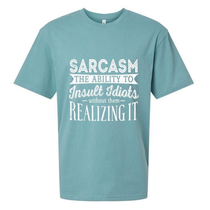 Sarcasm The Ability To Insult Idiots Without Funny Sueded Cloud Jersey T-Shirt