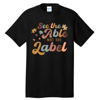 See The Able Not The Label Autism Awareness Day Puzzle Piece Tall T-Shirt