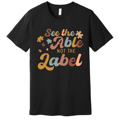 See The Able Not The Label Autism Awareness Day Puzzle Piece Premium T-Shirt