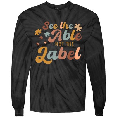 See The Able Not The Label Autism Awareness Day Puzzle Piece Tie-Dye Long Sleeve Shirt