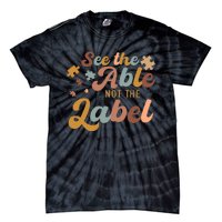 See The Able Not The Label Autism Awareness Day Puzzle Piece Tie-Dye T-Shirt