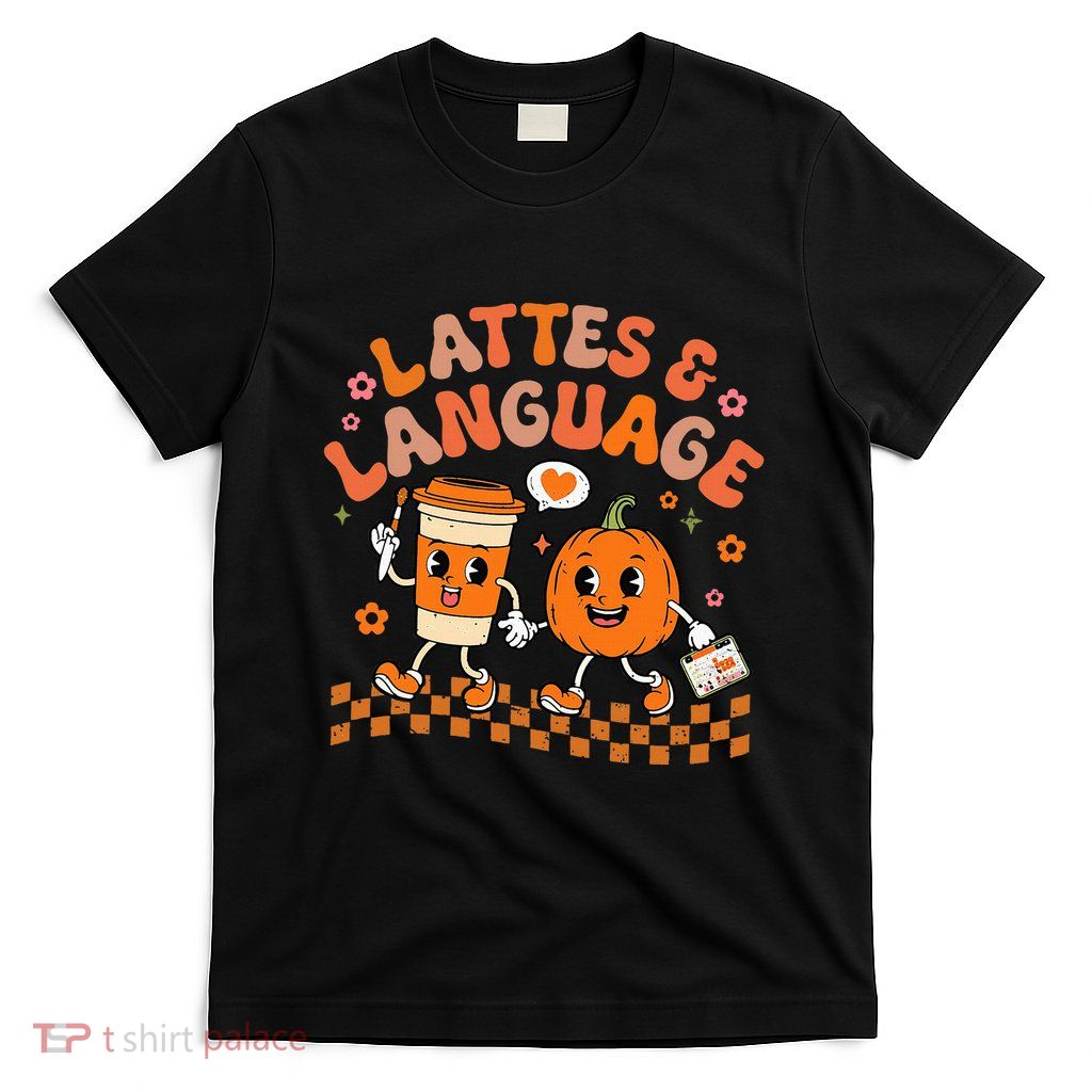 Speech Therapy Autumn Pumpkin Lattes And Language T-Shirt