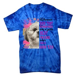 Shih Tzu Are A Best Friend Funny Dog Mom Shitzu Gift Tie-Dye T-Shirt