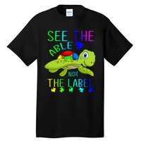 See The Able Not The Label Autism Tall T-Shirt