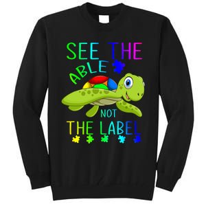 See The Able Not The Label Autism Tall Sweatshirt