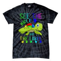 See The Able Not The Label Autism Tie-Dye T-Shirt