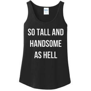 So Tall And Handsome As Hell Fathers Day Ladies Essential Tank