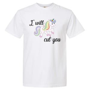 Stabby Unicorn I Will Cute You Garment-Dyed Heavyweight T-Shirt