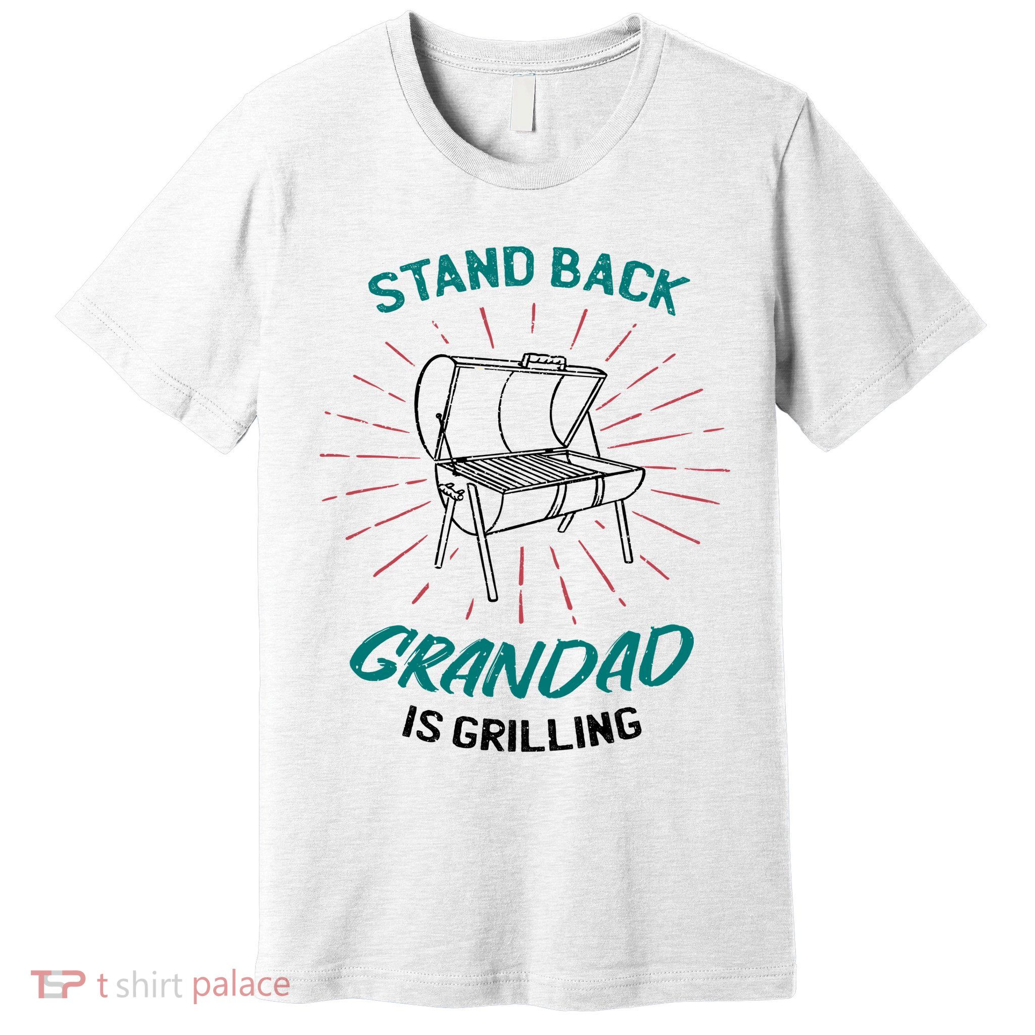 Stand Back Grandad Is Grilling Premium T-Shirt