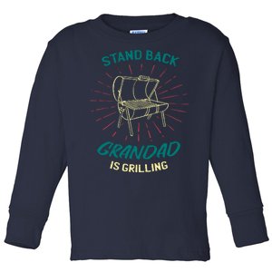 Stand Back Grandad Is Grilling Toddler Long Sleeve Shirt