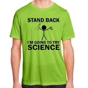 Stand Back I'm Going To Try Science Adult ChromaSoft Performance T-Shirt