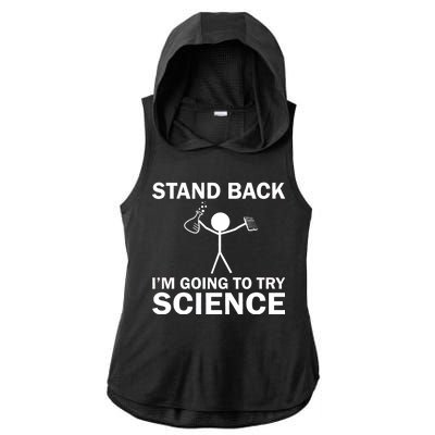 Stand Back I'm Going To Try Science Ladies PosiCharge Tri-Blend Wicking Draft Hoodie Tank