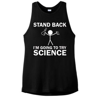 Stand Back I'm Going To Try Science Ladies PosiCharge Tri-Blend Wicking Tank