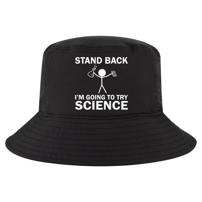Stand Back I'm Going To Try Science Cool Comfort Performance Bucket Hat
