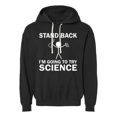 Stand Back I'm Going To Try Science Garment-Dyed Fleece Hoodie