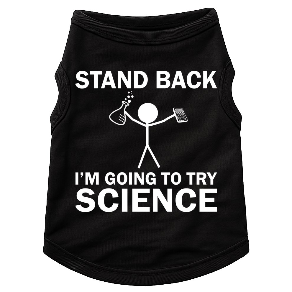 Stand Back I'm Going To Try Science Doggie Tank