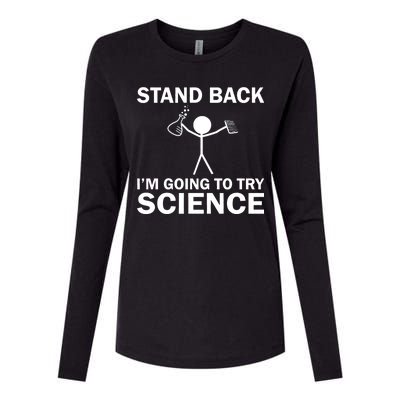 Stand Back I'm Going To Try Science Womens Cotton Relaxed Long Sleeve T-Shirt